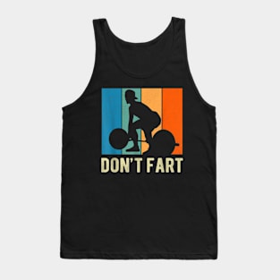 Workout Don't Fart Fitness Gym Workout Weights Lifting Squat Tank Top